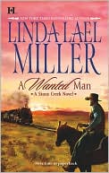 Linda Lael Miller: A Wanted Man (Stone Creek Series)