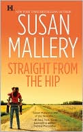 Susan Mallery: Straight from the Hip (Lone Star Sisters Series #3)