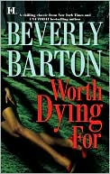 Beverly Barton: Worth Dying For