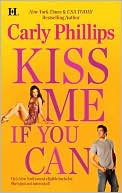 Book cover image of Kiss Me If You Can by Carly Phillips