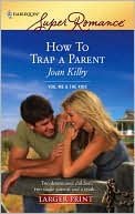 Joan Kilby: How to Trap a Parent