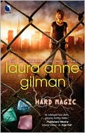 Book cover image of Hard Magic by Laura Anne Gilman