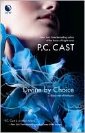 P. C. Cast: Divine by Choice (Devine Series)