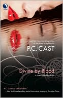 Book cover image of Divine by Blood (Devine Series) by P. C. Cast