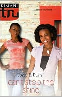 Book cover image of Can't Stop the Shine (Kimani Tru Series) by Joyce E. Davis