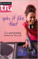 Book cover image of Spin It Like That (Kimani Tru Series) by Chandra Sparks Taylor