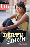 Book cover image of Dirty South (Kimani Tru Series) by Phillip Thomas Duck