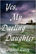 Margaret Leroy: Yes, My Darling Daughter