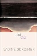 Nadine Gordimer: Loot: And Other Stories