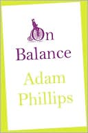 Book cover image of On Balance by Adam Phillips