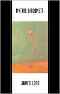 Book cover image of Mythic Giacometti by James Lord