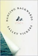 Book cover image of Dancing Backwards by Salley Vickers