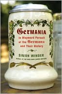 Book cover image of Germania: In Wayward Pursuit of the Germans and Their History by Simon Winder