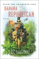 Book cover image of Banana Republican: From the Buchanan File by Eric Rauchway