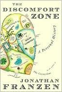 Jonathan Franzen: The Discomfort Zone: A Personal History
