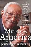 John Hope Franklin: Mirror to America: The Autobiography of John Hope Franklin