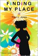 Traci L. Jones: Finding My Place