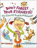 Book cover image of Don't Forget Your Etiquette!: The Essential Guide to Misbehavior by David Greenberg