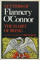 Book cover image of The Habit of Being: Letters of Flannery O'Connor by Flannery O'Connor
