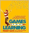 Book cover image of Games for Learning: Ten Minutes a Day to Help Your Child Do Well in School-From Kindergarten to Third Grade by Peggy Kaye