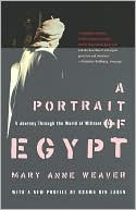 Book cover image of A Portrait of Egypt: A Journey through the World of Militant Islam by Mary Anne Weaver