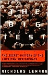 Book cover image of The Big Test: The Secret History of the American Meritocracy by Nicholas Lemann