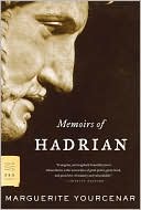 Marguerite Yourcenar: Memoirs of Hadrian