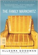 Book cover image of The Family Markowitz by Allegra Goodman