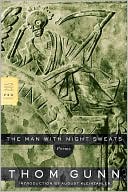 Book cover image of The Man with Night Sweats: Poems by Thom Gunn