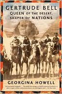 Book cover image of Gertrude Bell: Queen of the Desert, Shaper of Nations by Georgina Howell
