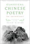 David Hinton: Classical Chinese Poetry: An Anthology