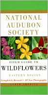 Book cover image of National Audubon Society: Field Guide to North American Wildflowers: Eastern Region by NATIONAL AUDUBON SOCIETY