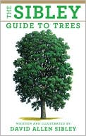 David Allen Sibley: The Sibley Guide to Trees
