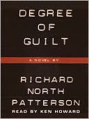 Richard North Patterson: Degree of Guilt