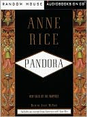 Anne Rice: Pandora (New Tales of the Vampires Series #1)