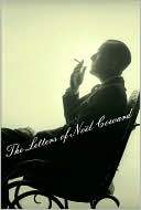 Book cover image of The Letters of Noel Coward by Noel Coward