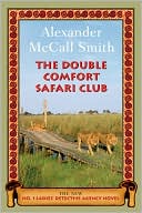 Book cover image of The Double Comfort Safari Club (The No. 1 Ladies' Detective Agency Series #11) by Alexander McCall Smith