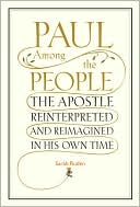 Sarah Ruden: Paul Among the People: The Apostle Reinterpreted and Reimagined in His Own Time