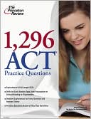 Princeton Review: 1,296 ACT Practice Questions