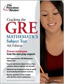 Princeton Review: Cracking the GRE Mathematics Subject Test, 4th Edition