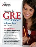 Princeton Review: Cracking the GRE Psychology Subject Test, 8th Edition