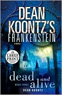 Dean Koontz: Dean Koontz's Frankenstein: Dead and Alive