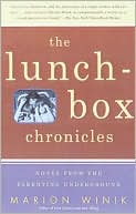 Marion Winik: The Lunch-Box Chronicles: Notes from the Parenting Underground
