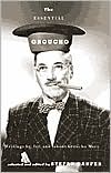 Book cover image of The Essential Groucho: Writings by, for, and about Groucho Marx by Stefan Kanfer