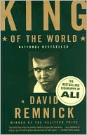 Book cover image of King of the World: Muhammad Ali and the Rise of an American Hero by David Remnick