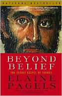 Book cover image of Beyond Belief: The Secret Gospel of Thomas by Elaine Pagels