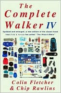 Colin Fletcher: The Complete Walker IV