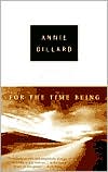 Annie Dillard: For the Time Being