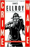 James Ellroy: Crime Wave: Reportage and Fiction from the Underside of L.A.