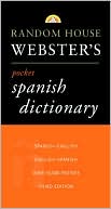 Book cover image of Random House Webster's Pocket Spanish Dictionary: Spanish-English/English-Spanish by Donald F. Random House Publishing Staff